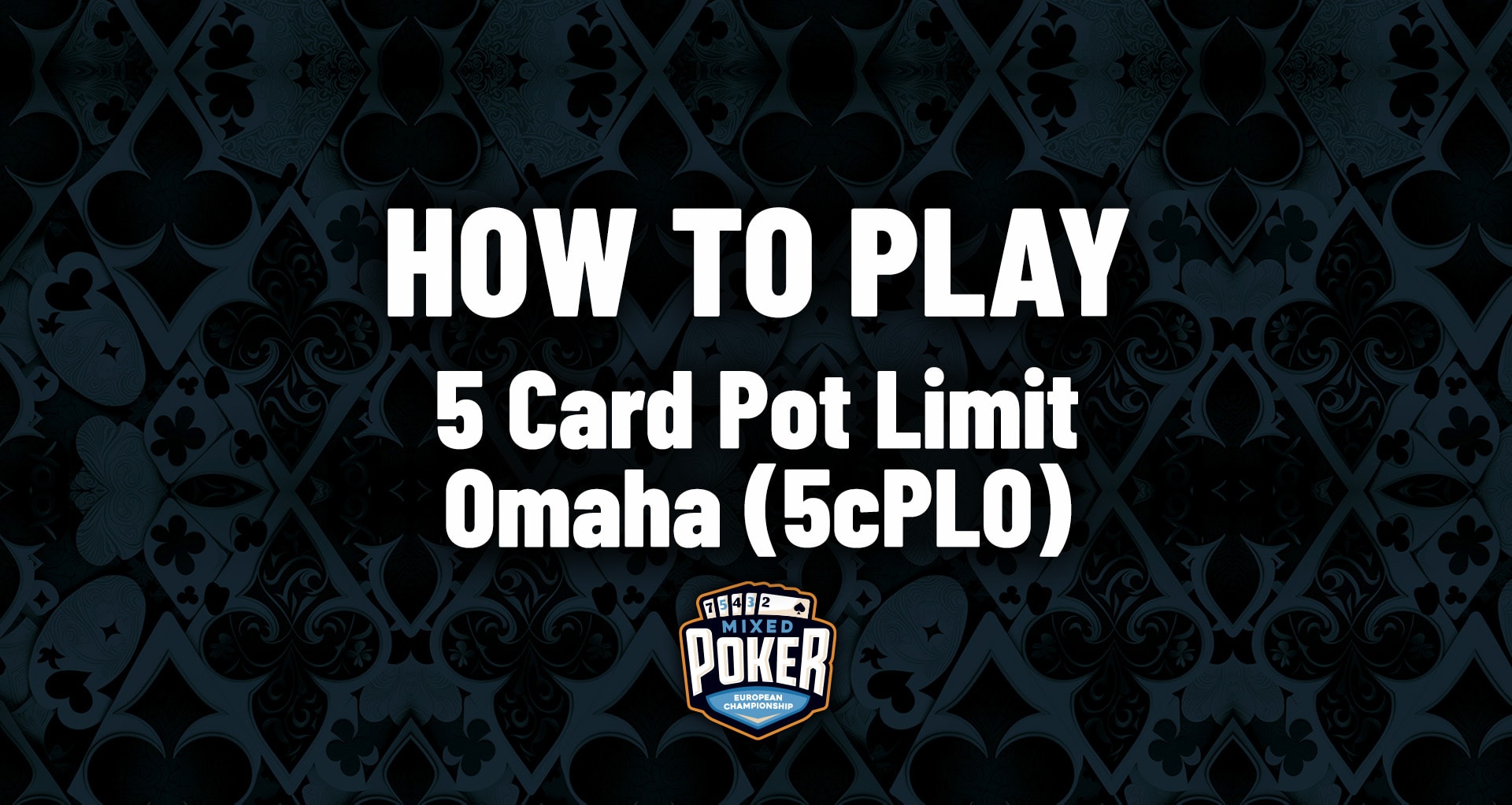 How to play 5 Card Pot Limit Omaha (5cPLO)