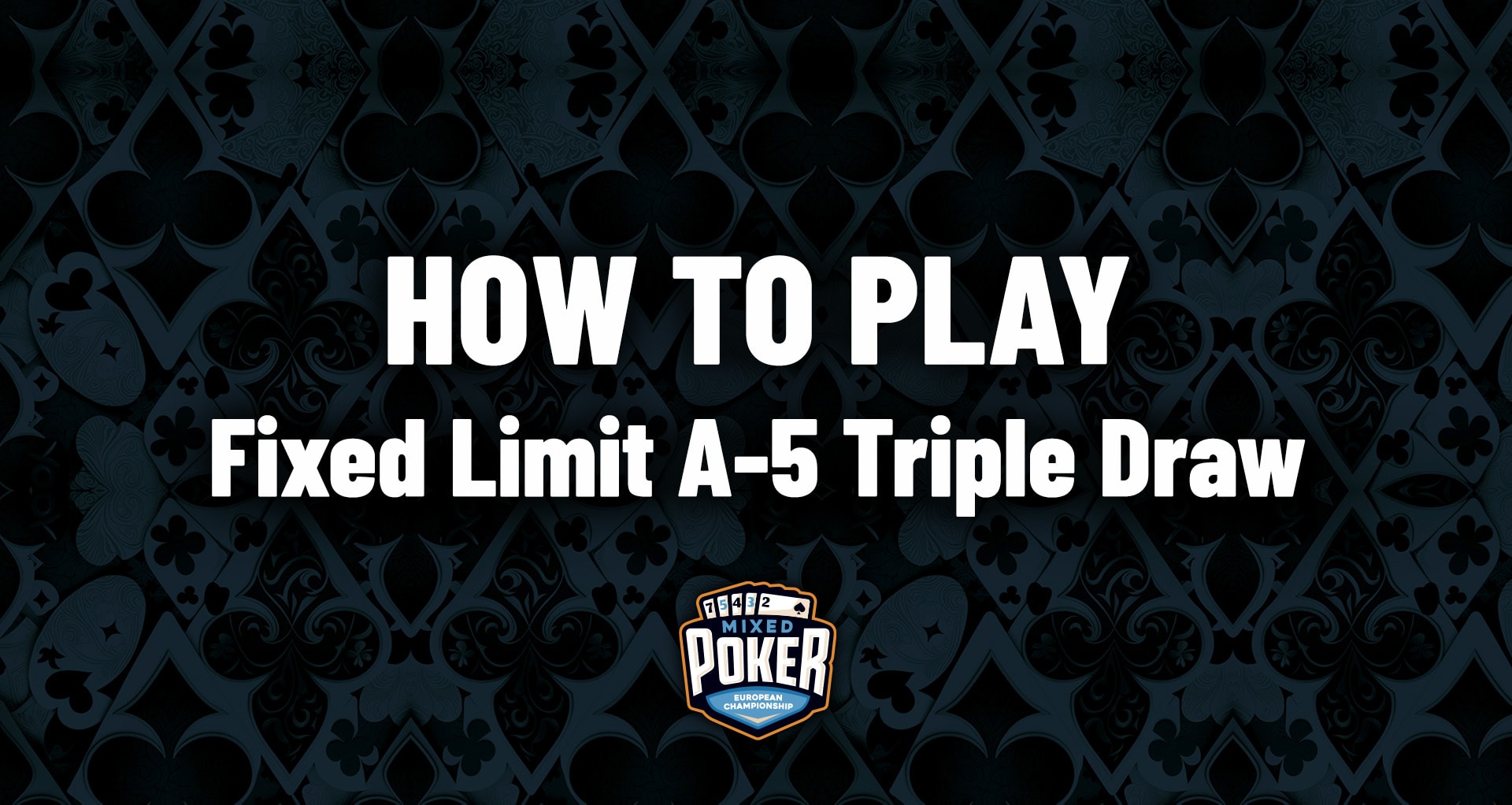 How to play Fixed Limit A-5 Triple Draw