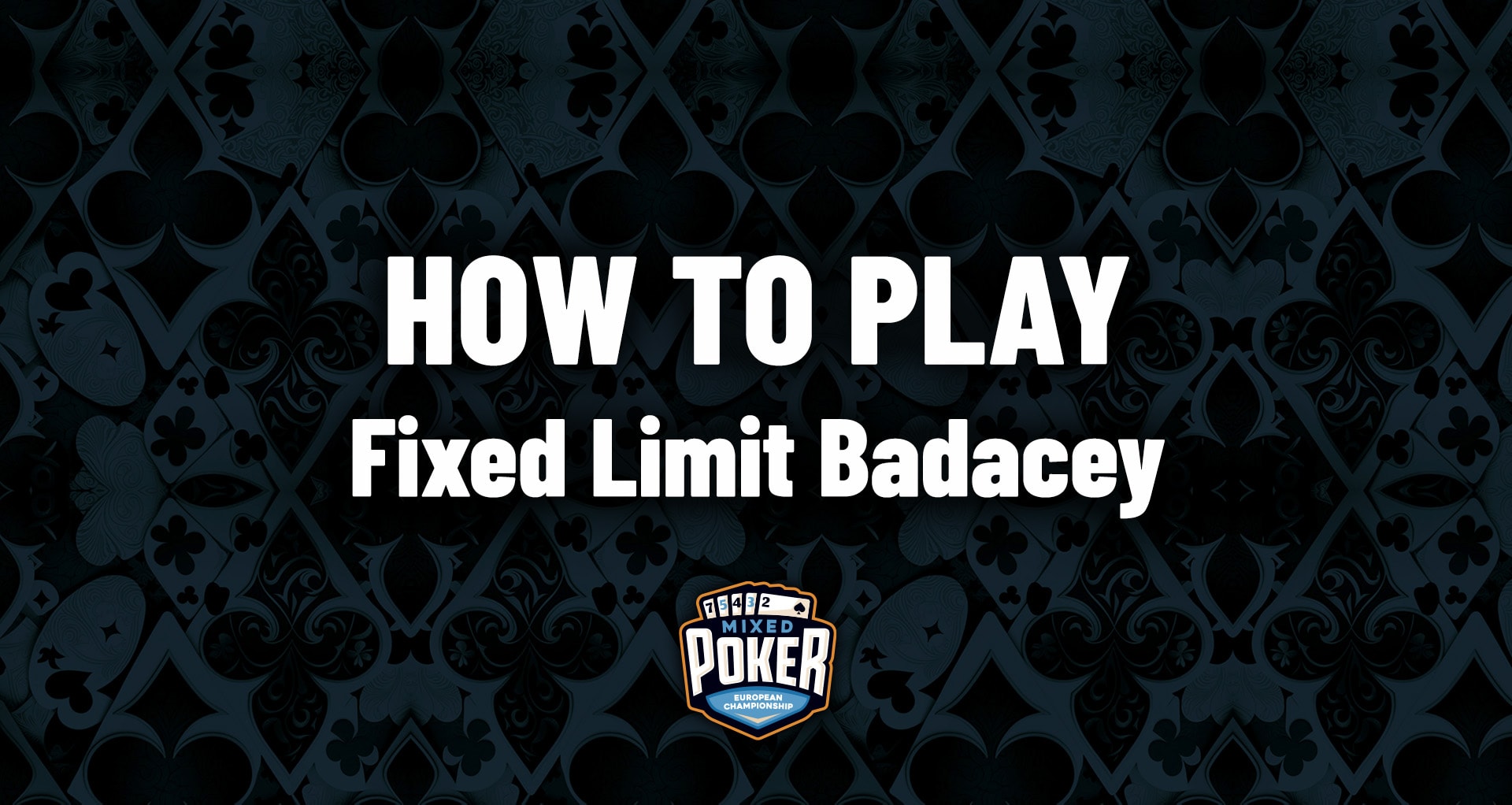 How to play Fixed Limit Badacey
