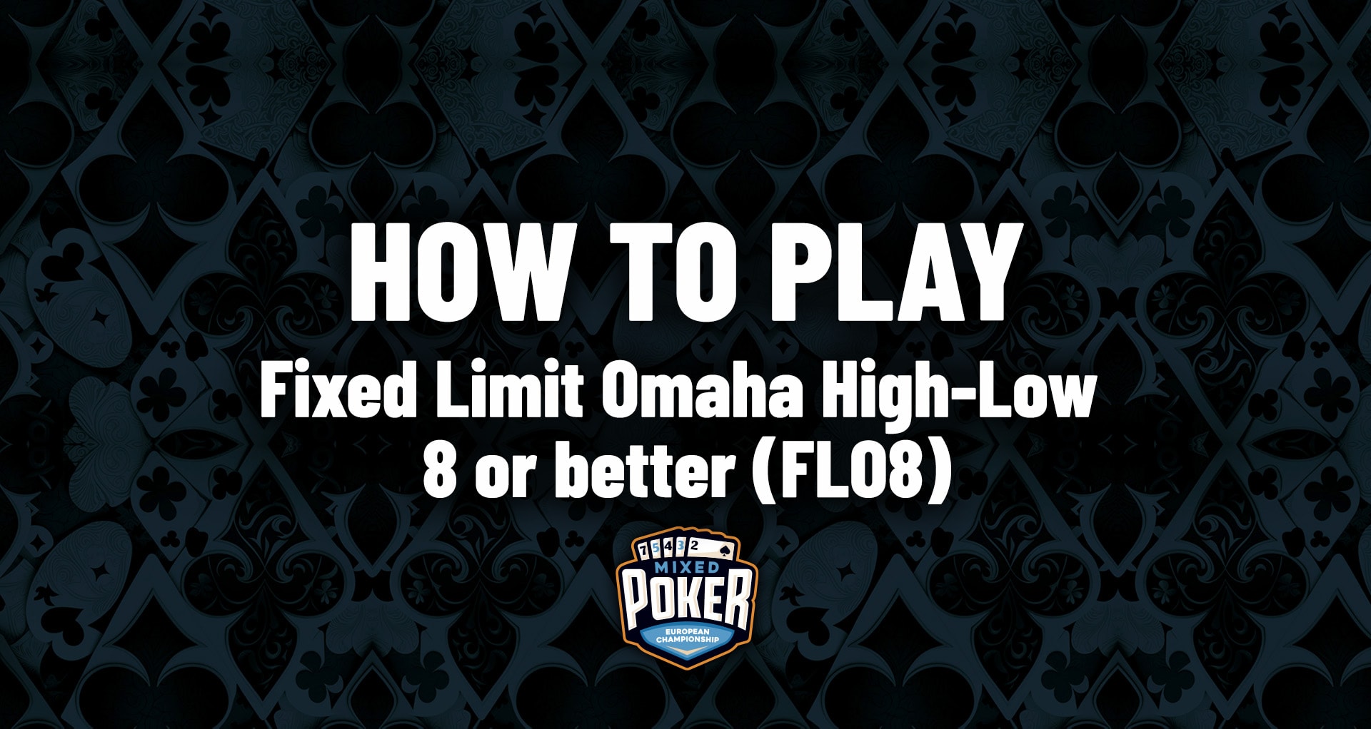 How to play Fixed Limit Omaha High-Low 8 or better (FLO8)