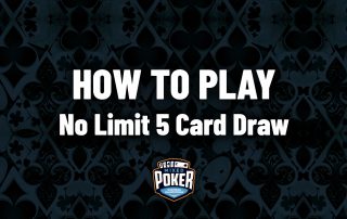 How to play No Limit 5 Card Draw