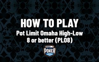 How to play Pot Limit Omaha High-Low 8 or better (PLO8)